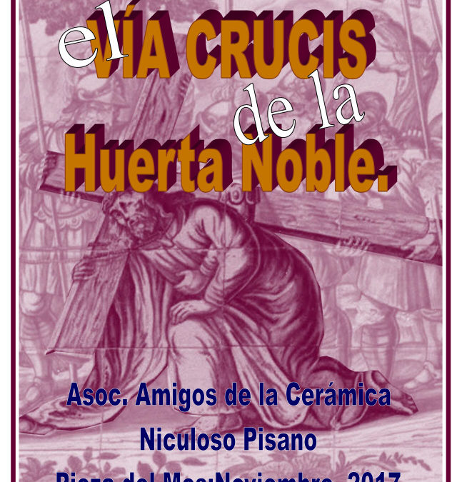 Pieza del mes. Noviembre 2017. El Vía Crucis de la Huerta Noble. Alfredo García Portillo.