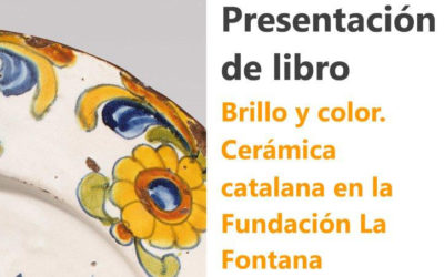 Presentación del libro «Brillo y color. Cerámica catalana de la Fundación Fontana»