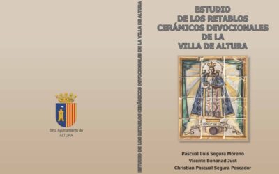 Biblioteca cerámica. Estudio de los retablos cerámicos devocionales de la villa de Altura. Pascual Luis Segura Moreno