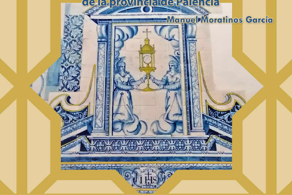 Biblioteca Cerámica. Febrero 2023. Estudio y catalogación de la azulejería de la provincia de Palencia. Manuel Moratinos García.