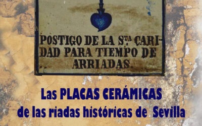 Pieza del mes. Marzo 2023. Las placas cerámicas de las riadas históricas de Sevilla. Francisco Solís Pérez.