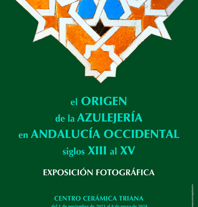 Exposición de fotografías: «El origen de la azulejería en Andalucía Occidental, siglos XIII al XV»