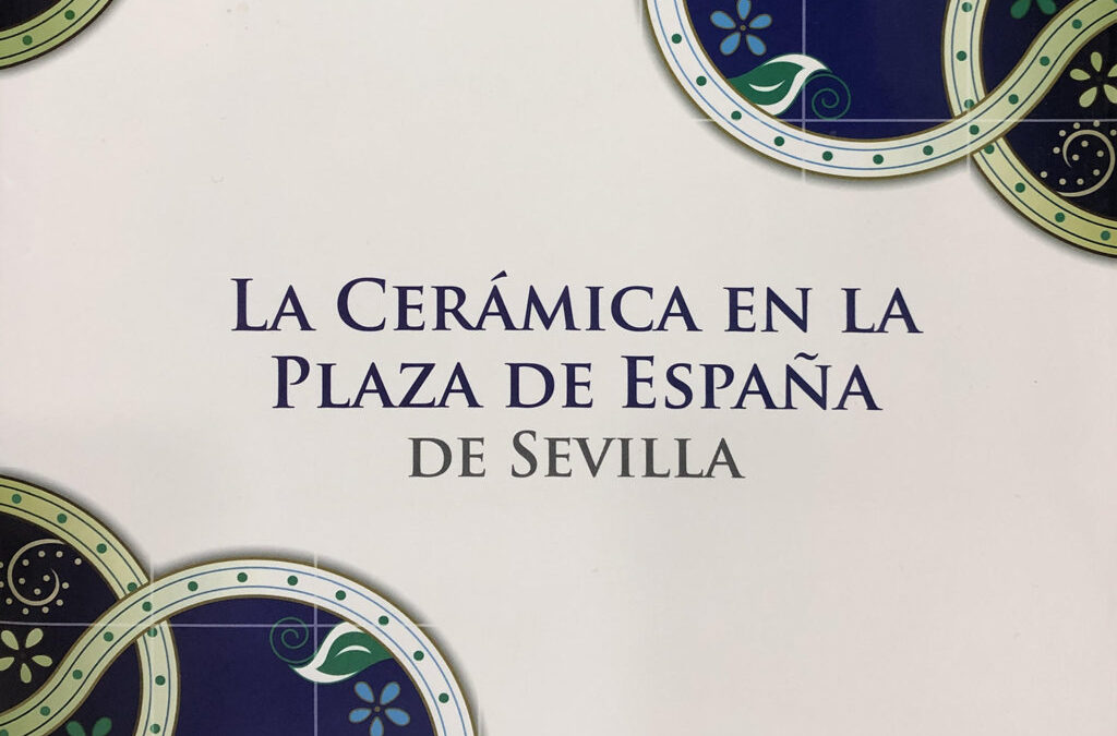 Biblioteca cerámica. Enero 2024. La cerámica en la Plaza de España de Sevilla.